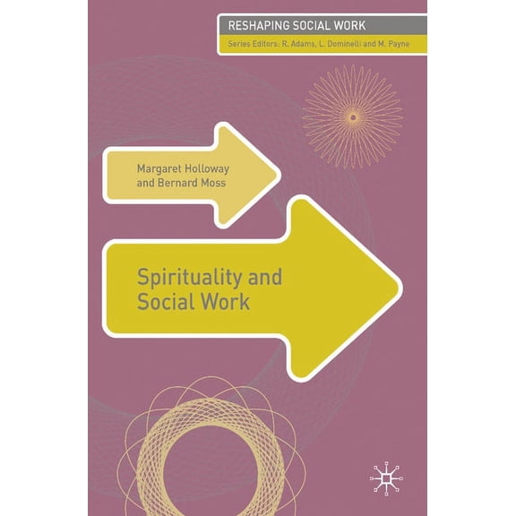 Reshaping Social Work Spirituality and Social Work, Book 4, (Paperback)