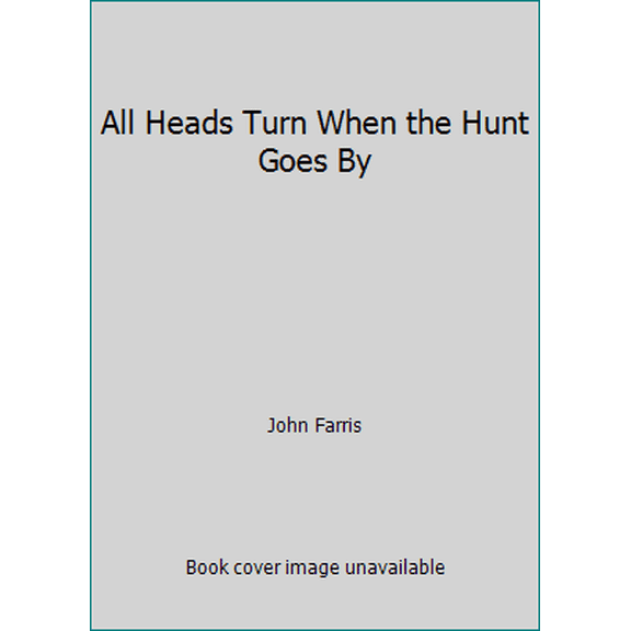 Pre-Owned All Heads Turn When the Hunt Goes By (Unknown) 0445043601 9780445043602