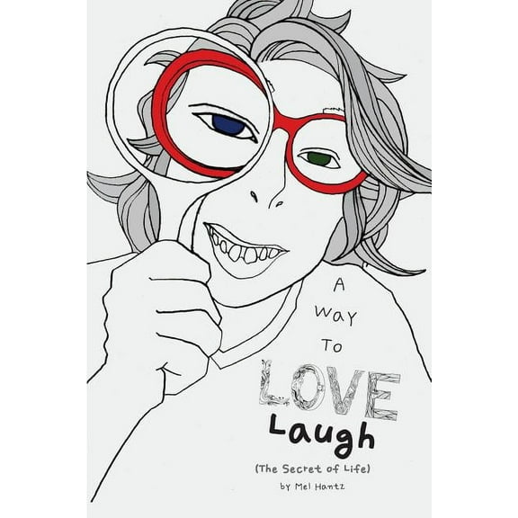 A Way to: A Way To Love - Laugh : The Secret of Life (Series #2) (Paperback)