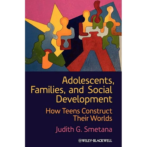 Adolescents, Families, and Social Development: How Teens Construct Their Worlds, (Hardcover)