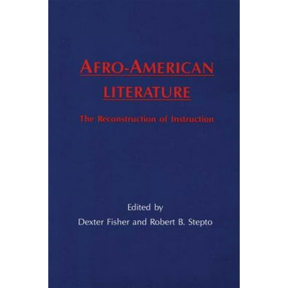 Pre-Owned Afro-American Literature : The Reconstruction of Instruction (Paperback) 9780873523516