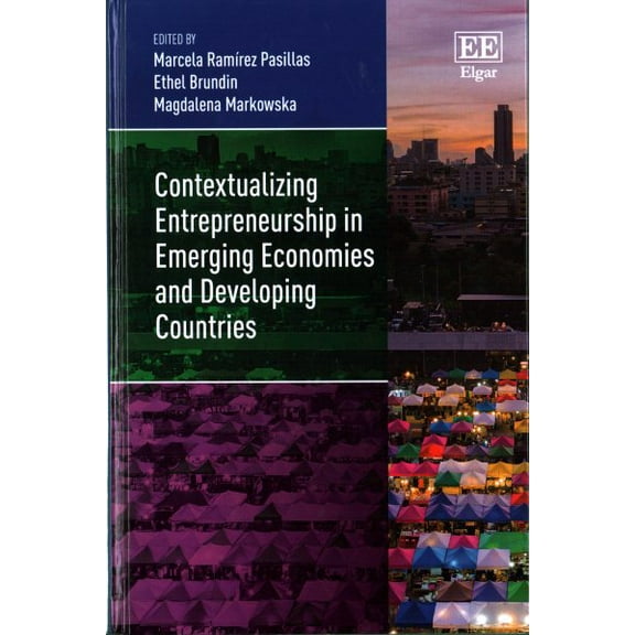 Contextualizing Entrepreneurship in Emerging Economies and Developing Countries