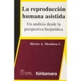 thumbnail image 1 of Libro La Reproduccion Humana Asistida: Un Analisis Desde La Perspectiva Biojuridica Tapa Blanda, Autor Hector A. Mendoza, Editorial Distribuciones Fontamara, 1 of 2