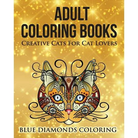 Creative Cats for Cat Lovers : Adult Coloring