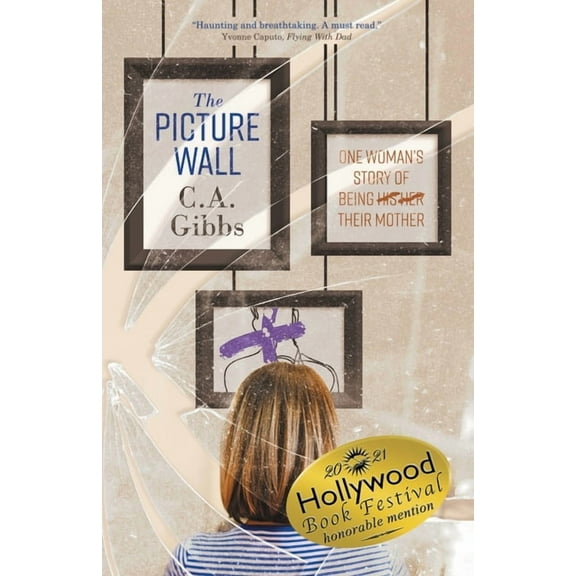 The Picture Wall: One Woman's Story of Being (His) (Her) Their Mother, (Paperback)