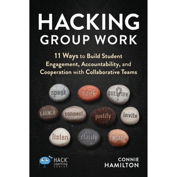 Pre-Owned Hacking Group Work: 11 Ways to Build Student Engagement, Accountability, and Cooperation with Collaborative Teams (Paperback) 1956512373 9781956512373