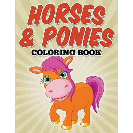 Horses & Ponies Coloring Book: Coloring Books for Kids - Walmart.com