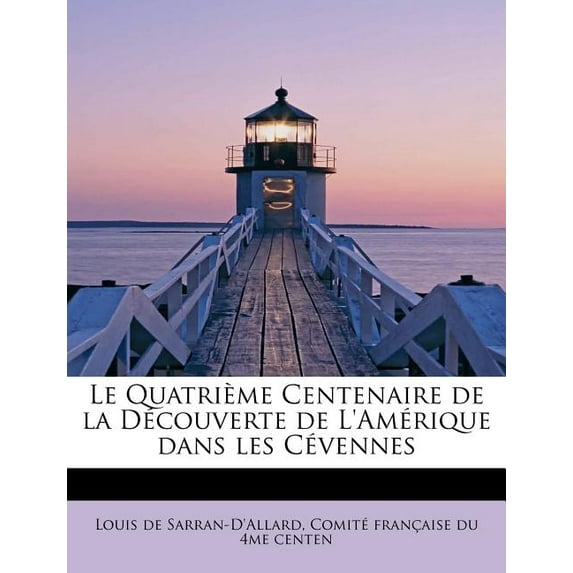 Le Quatri Me Centenaire de La D Couverte de L'Am Rique Dans Les C Vennes (Paperback)