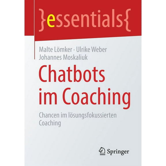 Essentials Chatbots Im Coaching: Chancen Im Lösungs-Fokussierten Coaching, (Paperback)