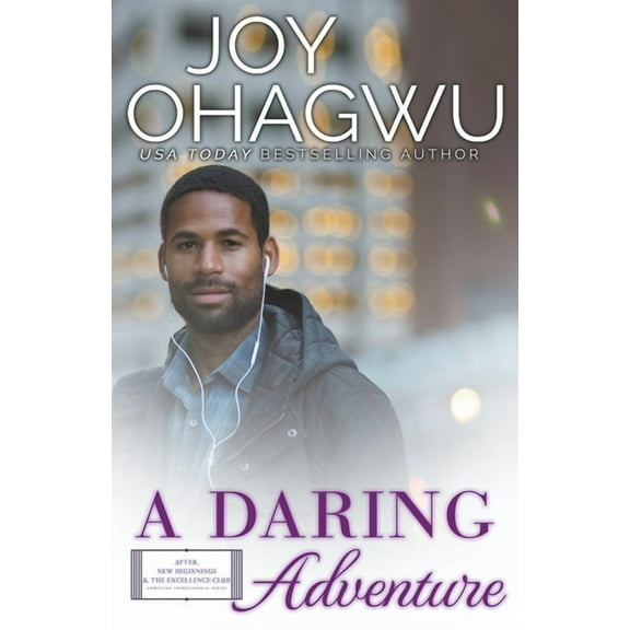 After, New Beginnings & the Excellen A Daring Adventure - Christian Inspirational Fiction - Book 10, Book 10, (Paperback)