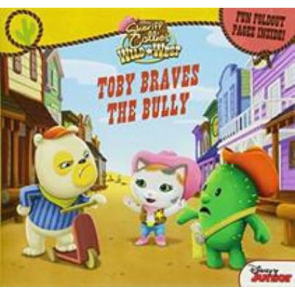 Pre-Owned Sheriff Callie's Wild West Toby Braves the Bully: Fun Foldout Pages Inside! (Paperback) 1484715624 9781484715628