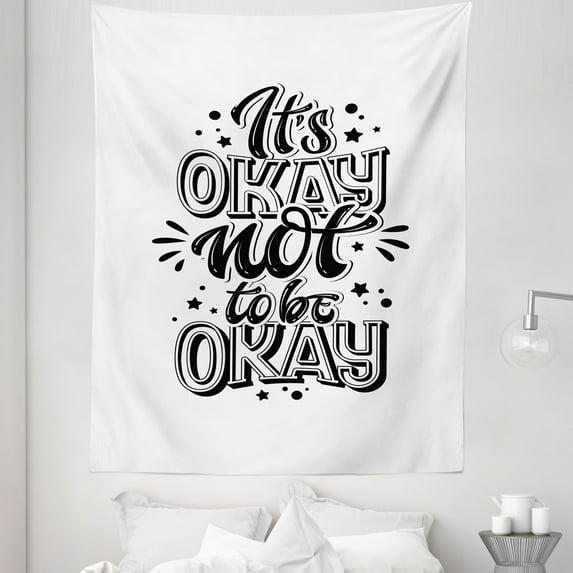 Saying Tapestry, It's Okay Not to Be Okay Modern Graffiti Style Lettering Monochrome Typography, Fabric Wall Hanging Decor for Bedroom Living Room Dorm, 5 Sizes, Black and White, by Ambesonne