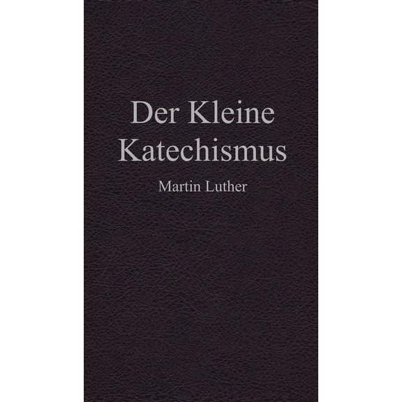 Der Kleine Katechismus, (Hardcover)
