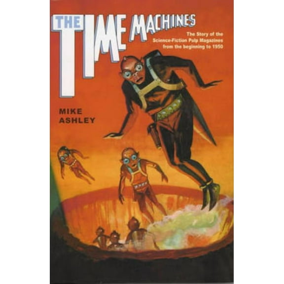 Liverpool Science Fiction Texts and Stud The Time Machines, Book 24, (Paperback)