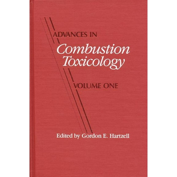 Advances in Combustion Toxicology Advances in Combustion Toxicology, Book 1, (Hardcover)