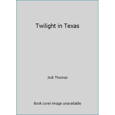 Twilight in Texas by Jodi Thomas (Hardcover), English