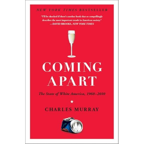 Pre-Owned Coming Apart: The State of White America, 1960-2010 (Paperback) 030745343X 9780307453433