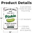 thumbnail image 2 of Paint Me Green And Call Me A Pickle 10 Inch x 14 Inch Novelty Plastic Sign Dill With It Durable Weatherproof UV Protected Perfect for Kitchens Break Rooms Dorms Fun Gift for Foodies Pun, 2 of 6