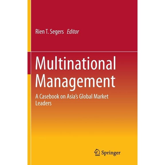Multinational Management: A Casebook on Asia's Global Market Leaders, (Paperback)