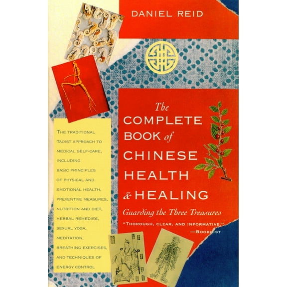 The Complete Book of Chinese Health and Healing : Guarding the Three Treasures (Paperback)