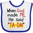 thumbnail image 3 of Inktastic When God Made Me He Said Ta-da Boys or Girls Baby Bib, 3 of 4