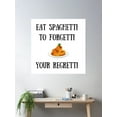 thumbnail image 2 of Eat Spaghetti To Forgetti Your Regretti Poster Wall Art, Modern Wall Decor For Living Room Bedroom, 24x24 UNFRAMED, 2 of 3