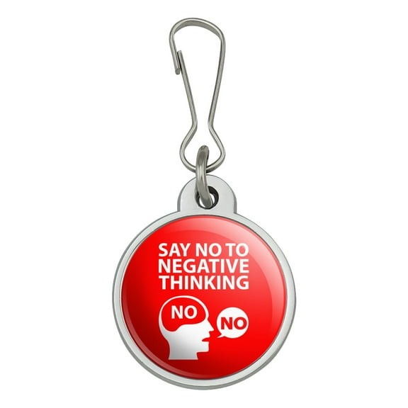 Say No To Negative Thinking Jacket Handbag Purse Luggage Backpack Zipper Pull Charm