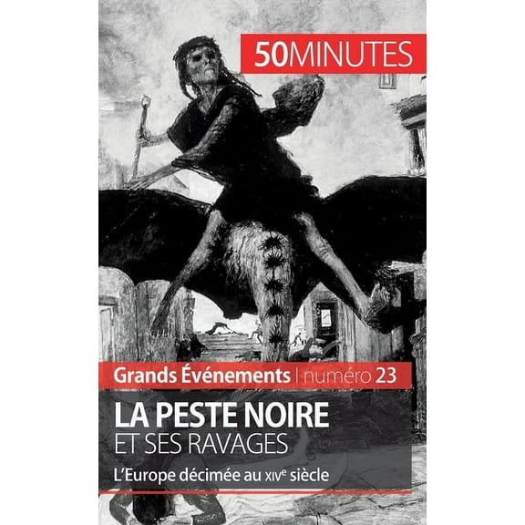 La Peste noire et ses ravages: L'Europe décimée au XIVe siècle, (Paperback)