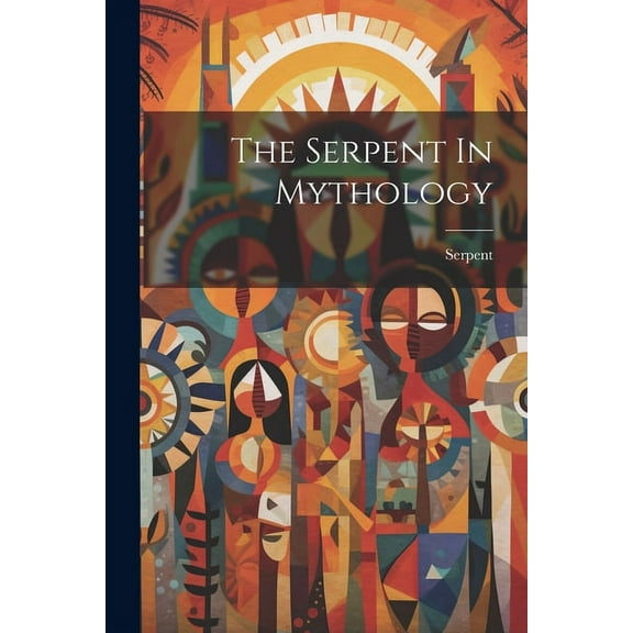The Serpent In Mythology (Paperback)