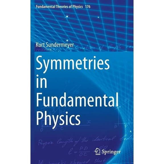 Fundamental Theories of Physics Symmetries in Fundamental Physics, Book 176, (Hardcover)