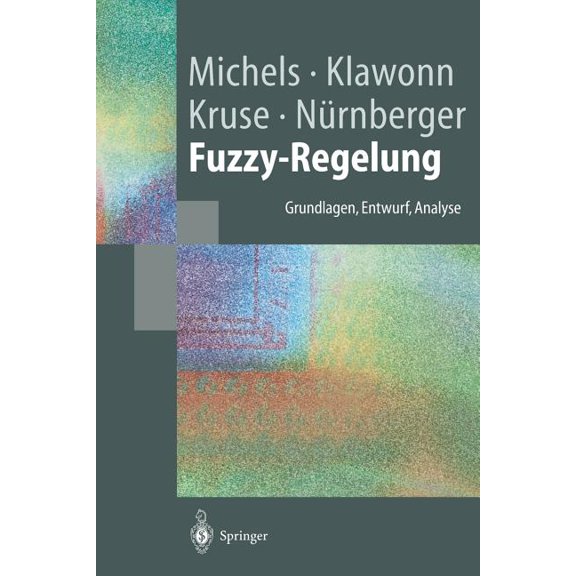 Springer-Lehrbuch Fuzzy-Regelung: Grundlagen, Entwurf, Analyse, (Paperback)