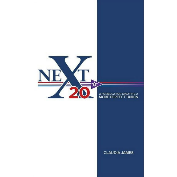 Next20: A Formula for Creating a More Perfect Union