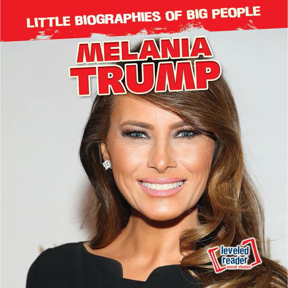 Little Biographies of Big People Melania Trump (Paperback) Walmart