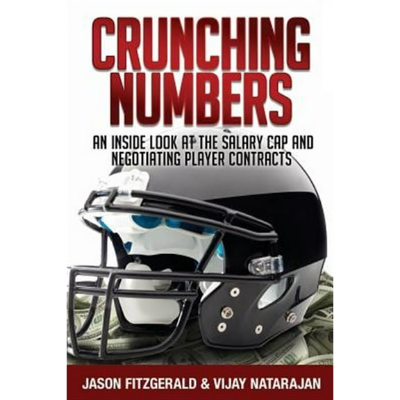 Pre-Owned Crunching Numbers: An Inside Look At The Salary Cap And Negotiating Player Contracts Paperback