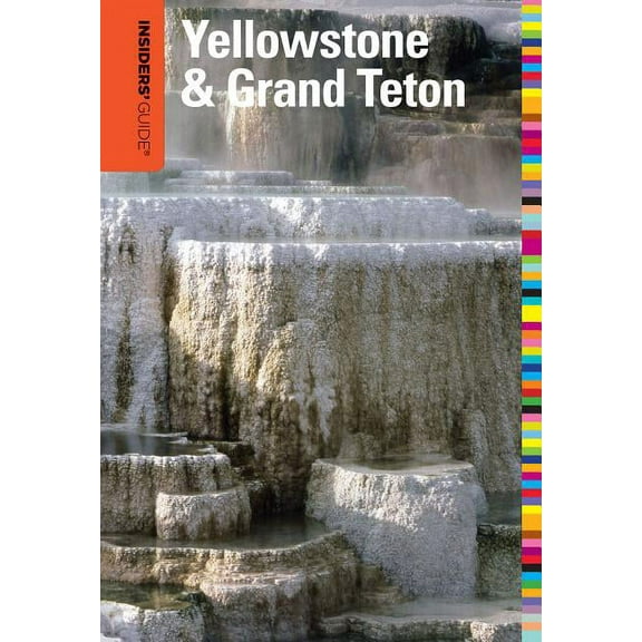 Insiders' Guide Series: Insiders' Guide® to Yellowstone & Grand Teton (Edition 8) (Paperback)