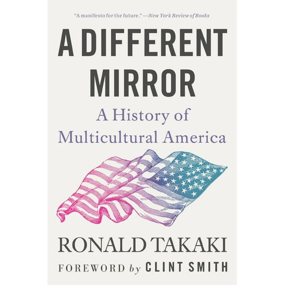 Pre-Owned A Different Mirror: A History of Multicultural America (Paperback) 0316499072 9780316499071