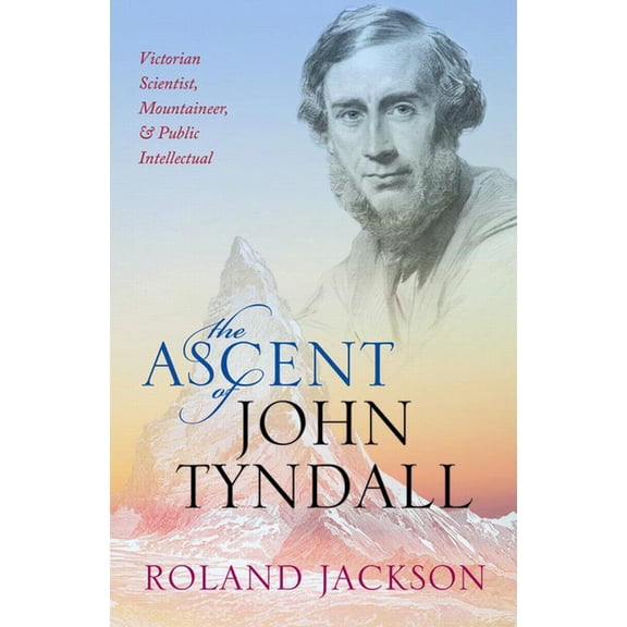 Ascent of John Tyndall P, (Paperback)
