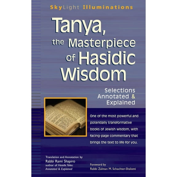 SkyLight Illuminations Tanya the Masterpiece of Hasidic Wisdom: Selections Annotated & Explained, (Paperback)