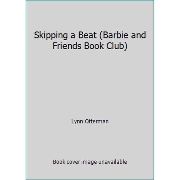 Pre-Owned Skipping a Beat (Barbie and Friends Book Club) (Hardcover) 0717288587 9780717288588