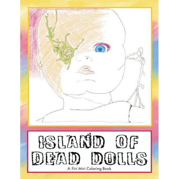Island of Dead Dolls: A Firi Miri Coloring Book, (Paperback)