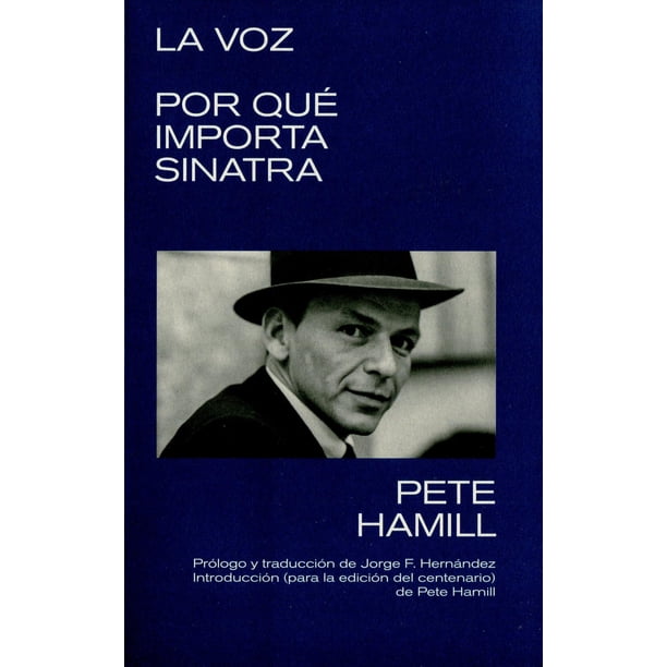 Libro La Voz. Por Que Importa Sinatra Tapa Blanda, Autor Pete Hamill, Editorial Libros Del Kultrum