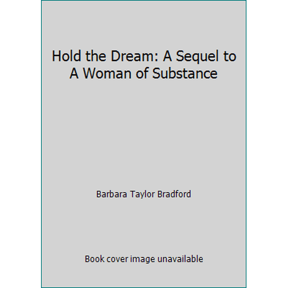 Pre-Owned Hold the Dream: A Sequel to A Woman of Substance (Hardcover) 0385181280 9780385181280
