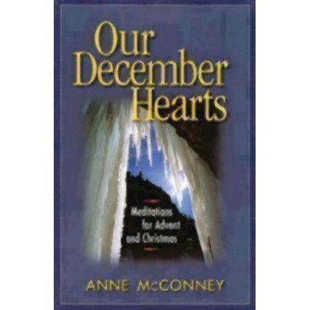 Christmas In Our Heart Song Our December Hearts: Meditations for Advent and Christmas (Paperback) ()