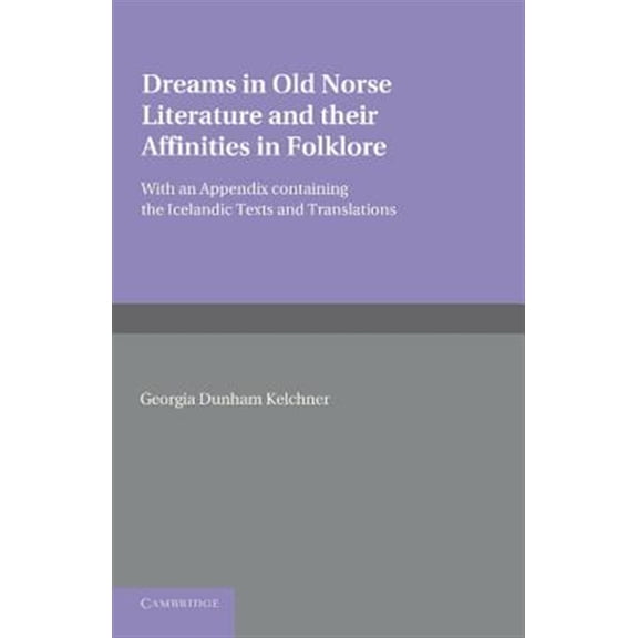 Pre-Owned Dreams in Old Norse Literature and Their Affinities in Folklore: With an Appendix Containing the Icelandic Texts and Tra, (Paperback)