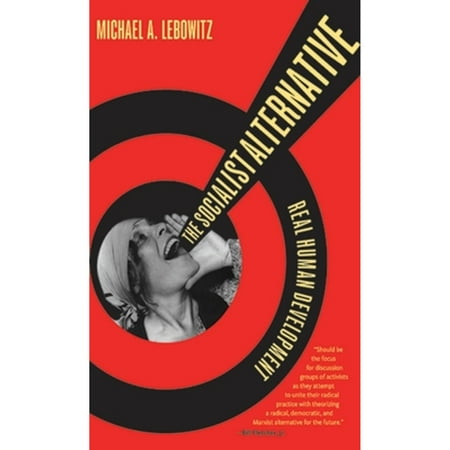 The Socialist Alternative: Real Human Development, Used [Paperback]