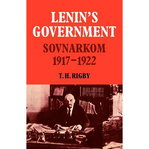 Cambridge Russian, Soviet and Post-Sovie Lenin's Government: Sovnarkom 1917-1922, Book 26, (Paperback)