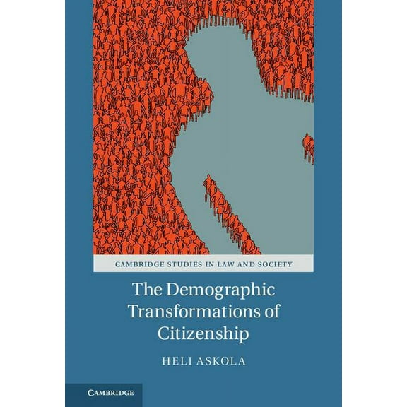 Cambridge Studies in Law and Society The Demographic Transformations of Citizenship, (Hardcover)