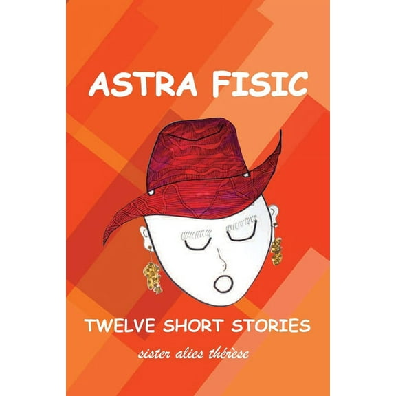 Astra Fisic: Twelve Short Stories, (Paperback)
