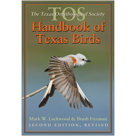 The TOS Handbook of Texas Birds, Second Edition (Best Birding In Texas)