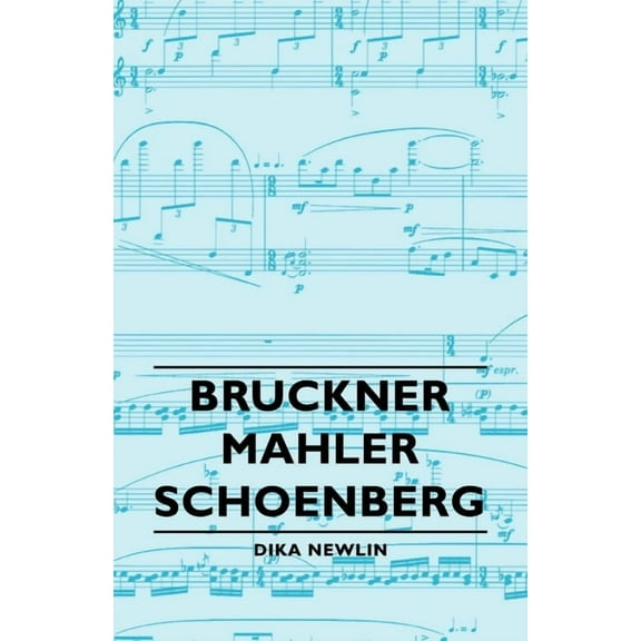 Bruckner - Mahler - Schoenberg, (Paperback)